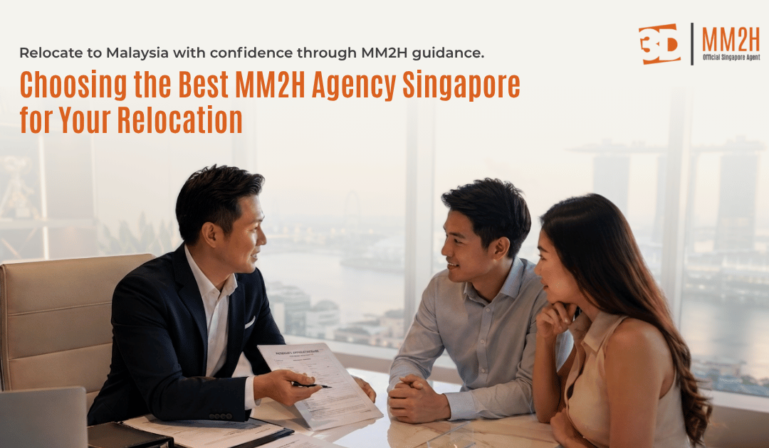 Choosing the Best MM2H Agency Singapore for Your Relocation