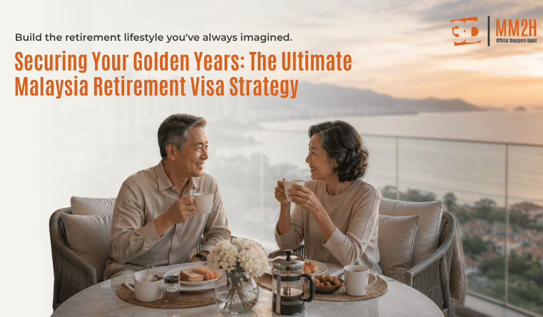 Securing Your Golden Years: The Ultimate Malaysia Retirement Visa Strategy