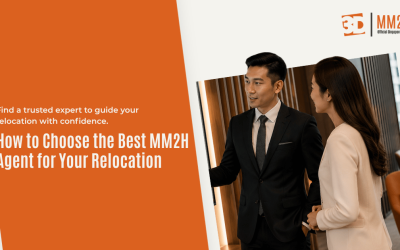 How to Choose the Best MM2H Agent for Your Relocation