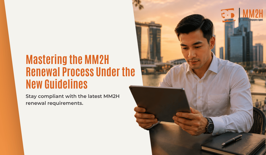 Mastering the MM2H Renewal Process Under the New Guidelines