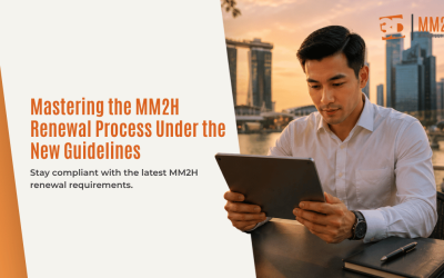 Mastering the MM2H Renewal Process Under the New Guidelines